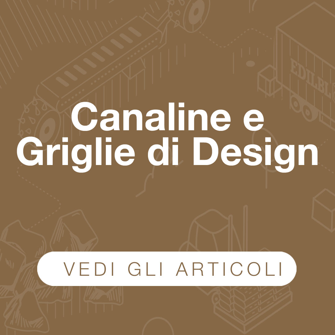 Canaline decorative per il drenaggio dell'acqua